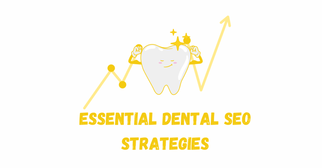 Essential dental website seo strategies